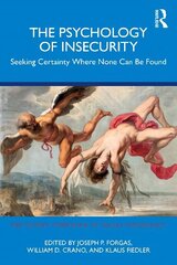 Psychology of Insecurity: Seeking Certainty Where None Can Be Found цена и информация | Книги по социальным наукам | kaup24.ee