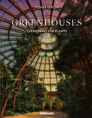 Greenhouses: Cathedrals for Plants hind ja info | Fotograafia raamatud | kaup24.ee