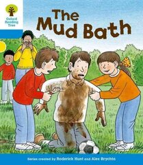 Oxford Reading Tree: Level 3: First Sentences: The Mud Bath: The Mud Bath, Level 3 hind ja info | Noortekirjandus | kaup24.ee