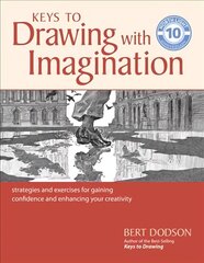Keys to Drawing with Imagination: Strategies and Exercises for Gaining Confidence and Enhancing your Creativity hind ja info | Tervislik eluviis ja toitumine | kaup24.ee
