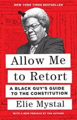 Allow Me to Retort: A Black Guy's Guide to the Constitution hind ja info | Majandusalased raamatud | kaup24.ee