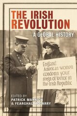 Irish Revolution: A Global History hind ja info | Ajalooraamatud | kaup24.ee