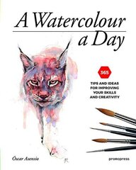 Watercolour a Day: 365 Tips and Ideas for Improving your Skills and Creativity: 365 Tips and Ideas for Improving Your Skills and Creativity hind ja info | Tervislik eluviis ja toitumine | kaup24.ee