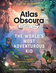 Atlas Obscura Explorer's Guide for the World's Most Adventurous Kid цена и информация | Книги для подростков и молодежи | kaup24.ee