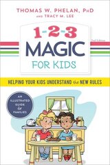 1-2-3 Magic for Kids: Helping Your Kids Understand the New Rules 2nd New edition hind ja info | Eneseabiraamatud | kaup24.ee