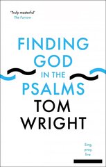 Finding God in the Psalms: Sing, Pray, Live hind ja info | Usukirjandus, religioossed raamatud | kaup24.ee