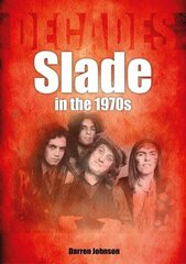 Slade in the 1970s цена и информация | Книги об искусстве | kaup24.ee