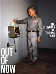 Out of Now: The Lifeworks of Tehching Hsieh updated edition цена и информация | Книги об искусстве | kaup24.ee