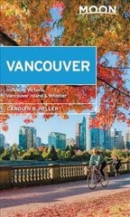 Moon Vancouver: With Victoria, Vancouver Island & Whistler (Second Edition): Neighborhood Walks, Outdoor Adventures, Beloved Local Spots цена и информация | Путеводители, путешествия | kaup24.ee