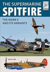 Flight Craft 15: Supermarine Spitfire MKV: The Mark V and its Variants hind ja info | Reisiraamatud, reisijuhid | kaup24.ee