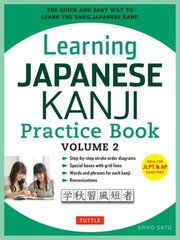 Learning Japanese Kanji Practice Book Volume 2: (JLPT Level N4 & AP Exam) The Quick and Easy Way to Learn the Basic Japanese Kanji, Volume 2 цена и информация | Пособия по изучению иностранных языков | kaup24.ee