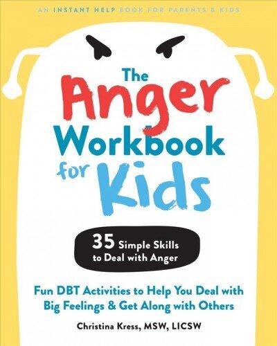 The Anger Workbook for Kids: DBT Skills to Help Children Manage Emotions, Reduce Conflict, and Find Calm цена и информация | Eneseabiraamatud | kaup24.ee