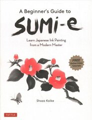 Beginner's Guide to Sumi-e: Learn Japanese Ink Painting from a Modern Master (Online Video Tutorials) hind ja info | Tervislik eluviis ja toitumine | kaup24.ee