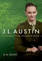 J. L. Austin: Philosopher and D-Day Intelligence Officer цена и информация | Биографии, автобиогафии, мемуары | kaup24.ee