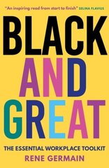 Black and Great: The Essential Workplace Toolkit An inspiring read from start to finish.- Selina Flavius hind ja info | Eneseabiraamatud | kaup24.ee