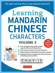 Learning Mandarin Chinese Characters Volume 2: The Quick and Easy Way to Learn Chinese Characters! (HSK Level 2 & AP Study Exam Prep Book), Volume 2, Learning Mandarin Chinese Characters Volume 2 цена и информация | Пособия по изучению иностранных языков | kaup24.ee