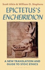 Epictetus's 'Encheiridion': A New Translation and Guide to Stoic Ethics цена и информация | Исторические книги | kaup24.ee