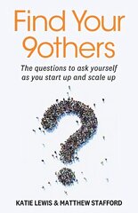 Find Your 9others: The questions to ask yourself as you start up and scale up цена и информация | Книги по экономике | kaup24.ee