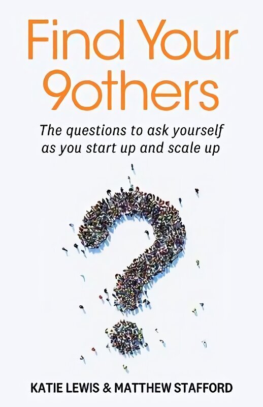 Find Your 9others: The questions to ask yourself as you start up and scale up hind ja info | Majandusalased raamatud | kaup24.ee