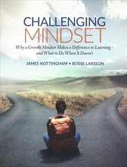 Challenging Mindset: Why a Growth Mindset Makes a Difference in Learning - and What to Do When It Doesn't цена и информация | Книги по социальным наукам | kaup24.ee