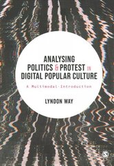 Analysing Politics and Protest in Digital Popular Culture: A Multimodal Introduction hind ja info | Entsüklopeediad, teatmeteosed | kaup24.ee