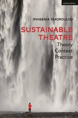 Sustainable Theatre: Theory, Context, Practice цена и информация | Книги по социальным наукам | kaup24.ee