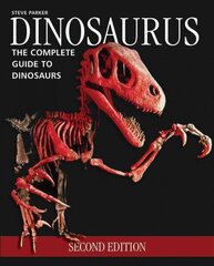 Dinosaurus: The Complete Guide to Dinosaurs 2nd edition hind ja info | Tervislik eluviis ja toitumine | kaup24.ee