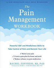 Pain Management Workbook: Powerful CBT and Mindfulness Skills to Take Control of Pain and Reclaim Your Life hind ja info | Eneseabiraamatud | kaup24.ee