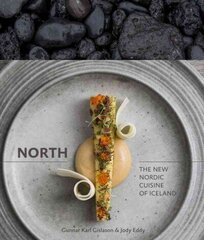 North: The New Nordic Cuisine of Iceland [A Cookbook] цена и информация | Книги рецептов | kaup24.ee