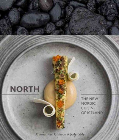 North: The New Nordic Cuisine of Iceland [A Cookbook] hind ja info | Retseptiraamatud  | kaup24.ee