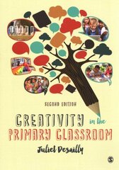 Creativity in the Primary Classroom 2nd Revised edition hind ja info | Ühiskonnateemalised raamatud | kaup24.ee