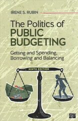 Politics of Public Budgeting: Getting and Spending, Borrowing and Balancing, 9th Revised edition hind ja info | Ühiskonnateemalised raamatud | kaup24.ee
