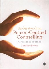 Understanding Person-Centred Counselling: A Personal Journey hind ja info | Ühiskonnateemalised raamatud | kaup24.ee