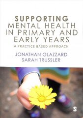 Supporting Mental Health in Primary and Early Years: A Practice-Based Approach hind ja info | Ühiskonnateemalised raamatud | kaup24.ee