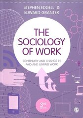 Sociology of Work: Continuity and Change in Paid and Unpaid Work, 3rd Revised edition hind ja info | Ühiskonnateemalised raamatud | kaup24.ee