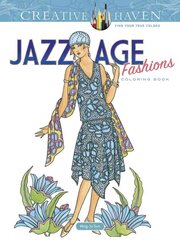 Creative Haven Jazz Age Fashions Coloring Book цена и информация | Книги о питании и здоровом образе жизни | kaup24.ee