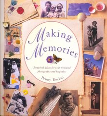 Making Memories: Scrapbook Ideas for Your Treasured Photographs and Keepsakes цена и информация | Книги о питании и здоровом образе жизни | kaup24.ee