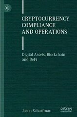 Cryptocurrency Compliance and Operations: Digital Assets, Blockchain and DeFi 1st ed. 2022 цена и информация | Книги по экономике | kaup24.ee