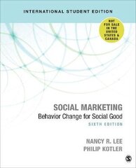 Social Marketing - International Student Edition: Behavior Change for Social Good 6th Revised edition цена и информация | Книги по экономике | kaup24.ee