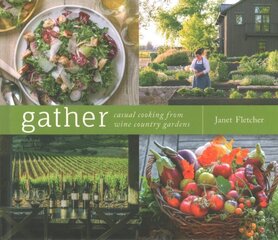 Gather: Casual Cooking from Wine Country Gardens цена и информация | Книги рецептов | kaup24.ee