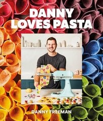 Danny Loves Pasta: 75plus fun and colorful pasta shapes, patterns, sauces, and more цена и информация | Книги рецептов | kaup24.ee