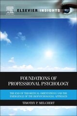 Foundations of Professional Psychology: The End of Theoretical Orientations and the Emergence of the Biopsychosocial Approach hind ja info | Ühiskonnateemalised raamatud | kaup24.ee