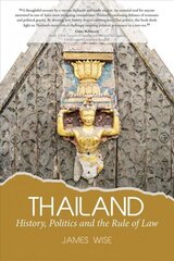 Thailand: History, Politics and the Rule of Law hind ja info | Ajalooraamatud | kaup24.ee