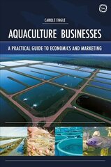 Aquaculture Businesses: A Practical Guide to Economics and Marketing hind ja info | Ühiskonnateemalised raamatud | kaup24.ee