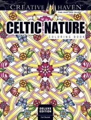 Creative Haven Deluxe Edition Celtic Nature Designs Coloring Book, Special edition hind ja info | Tervislik eluviis ja toitumine | kaup24.ee
