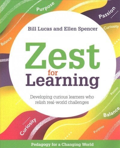 Zest for Learning: Developing curious learners who relish real-world challenges hind ja info | Ühiskonnateemalised raamatud | kaup24.ee
