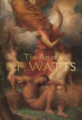 Art of G.F. Watts цена и информация | Книги об искусстве | kaup24.ee