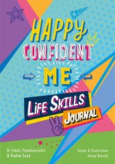 Happy Confident Me Life Skills Journal: 60 activities to develop 10 key Life Skills цена и информация | Книги для подростков и молодежи | kaup24.ee