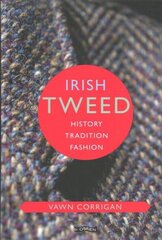 Irish Tweed: History, Tradition, Fashion цена и информация | Книги об искусстве | kaup24.ee