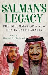 Salman's Legacy: The Dilemmas of a New Era in Saudi Arabia hind ja info | Usukirjandus, religioossed raamatud | kaup24.ee